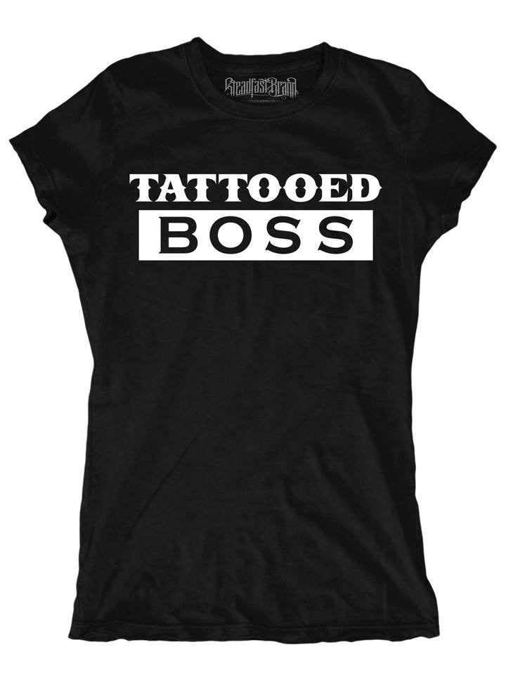Women&#39;s &quot;Tattooed Boss&quot; Tee by Steadfast Brand (Black) - www.inkedshop.com