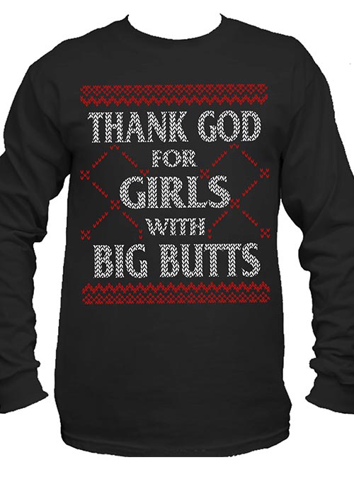 Men&#39;s Thank God For Girls With Big Butts Ugly Christmas Sweater Long Sleeve Tee