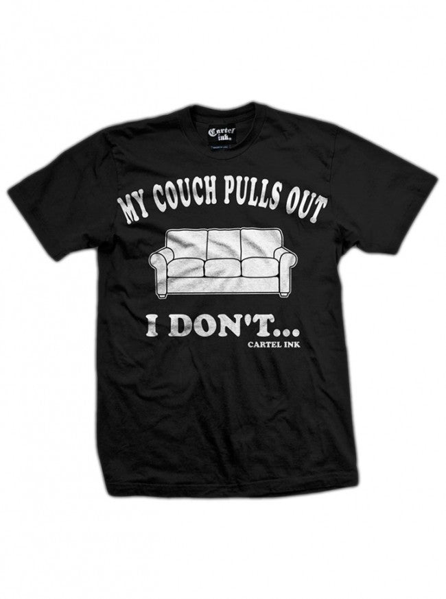 Men&#39;s &quot;My Couch Pulls Out, I Don&#39;t...&quot; Tee by Cartel Ink (Black) - www.inkedshop.com