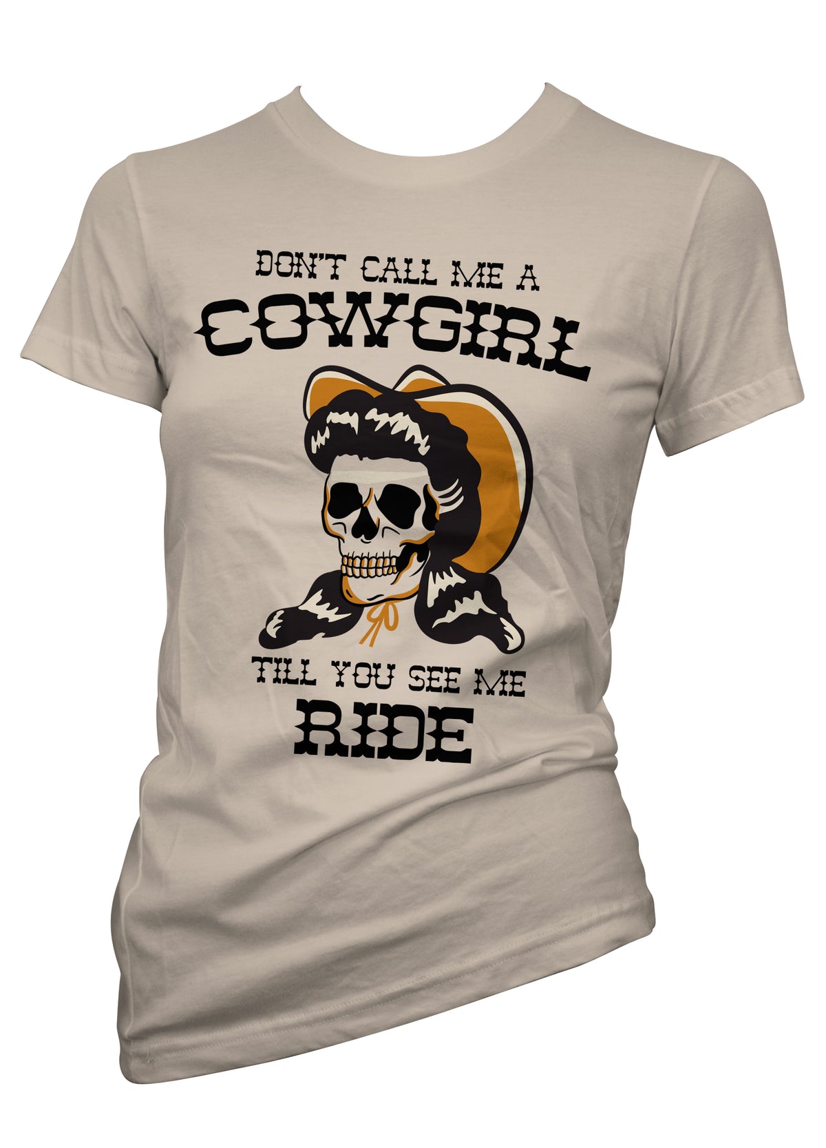 Women&#39;s Don&#39;t Call Me a Cowgirl Tee