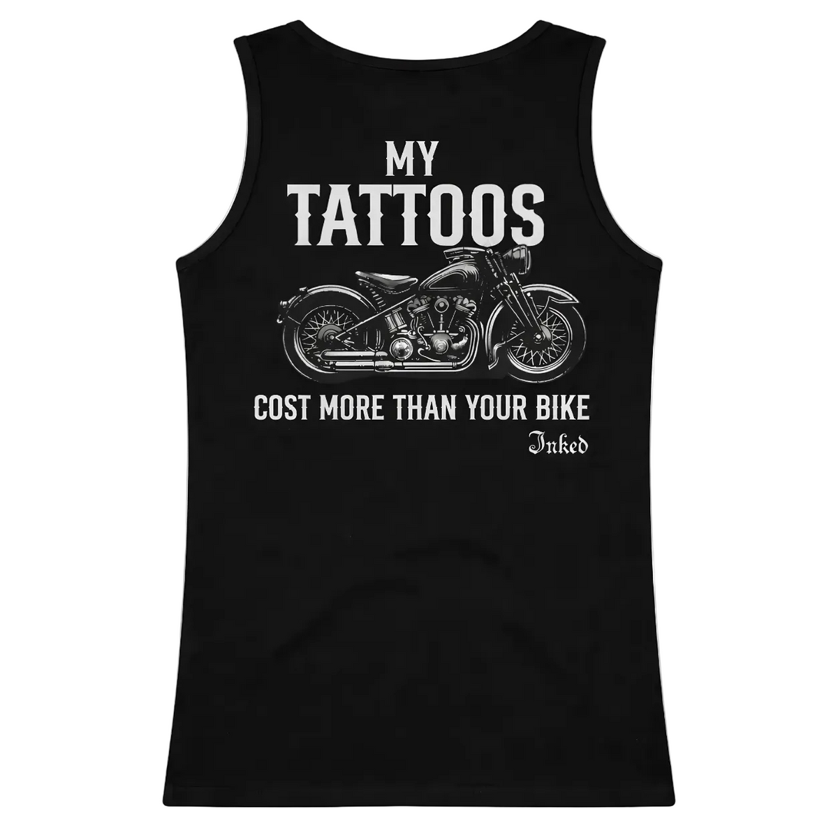 Women's Inked Tank - “My Tattoos Cost More Than Your Bike”