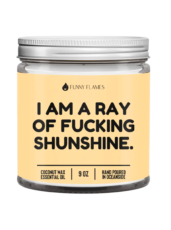 I Am A Ray of F*Cking Sunshine Candle