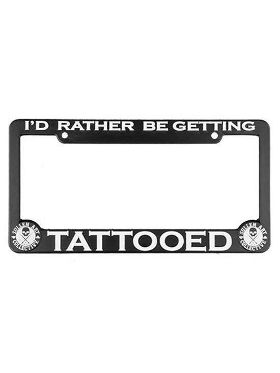 &quot;I&#39;d Rather Be Getting Tattooed&quot; License Plate Frame by Sullen (Black) - InkedShop - 1