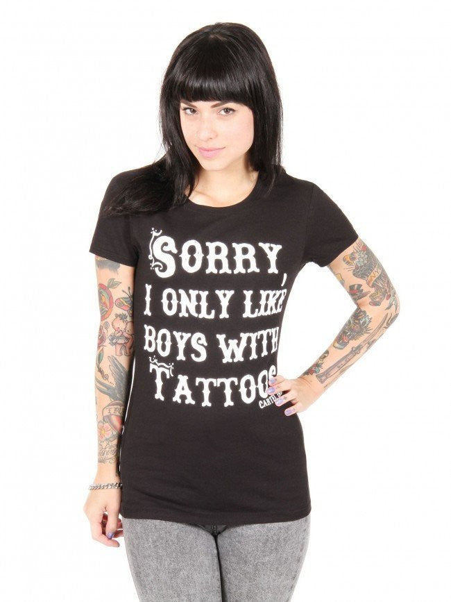 Women&#39;s &quot;Sorry I Only Like Boys With Tattoos&quot; Tee by Cartel Ink (Black) - InkedShop - 2