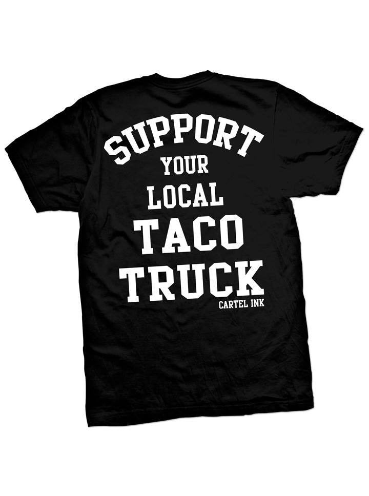 Men&#39;s &quot;Support Your Local Taco Truck&quot; Tee by Cartel Ink (Black) - www.inkedshop.com