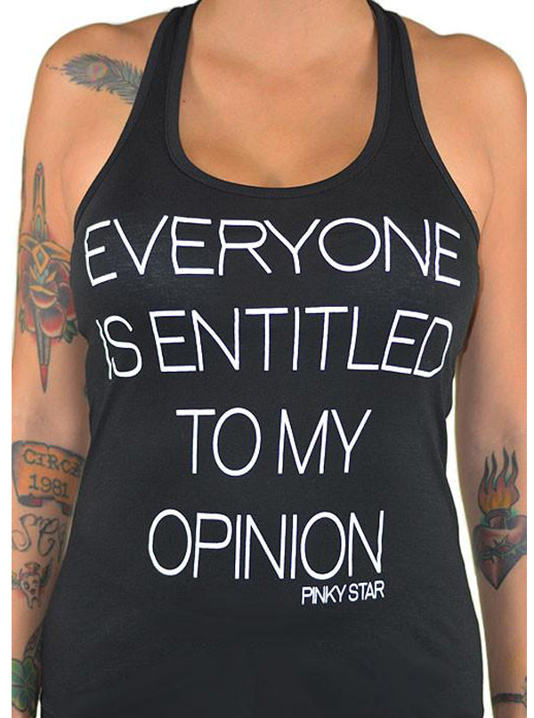 Women&#39;s Everyone&#39;s Entitled To My Opinion Tank