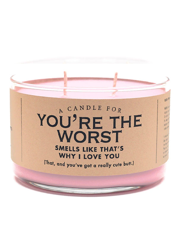 You&#39;re The Worst Candle