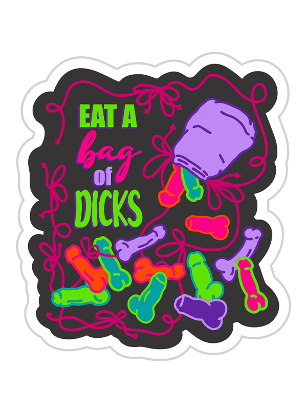 Eat a Bag of Dicks Sticker
