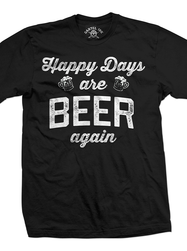 Men&#39;s Happy Days are Beer Again Tee