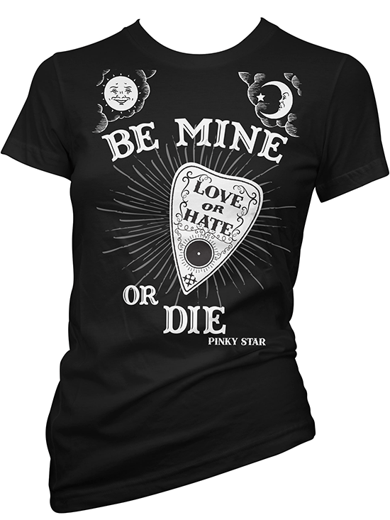 Women&#39;s &quot;Be Mine of Die&quot; Tee by Pinky Star (Black) - www.inkedshop.com