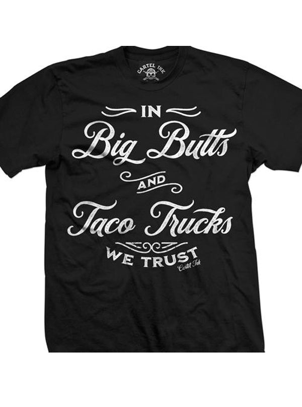 Men&#39;s In Big Butts and Taco Trucks We Trust Tee