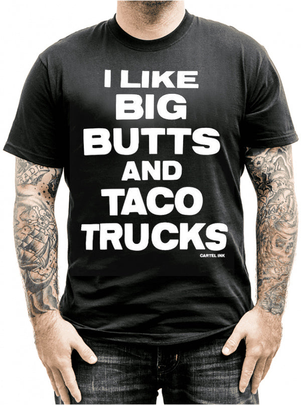 Men&#39;s I Like Big Butts and Taco Trucks Tee