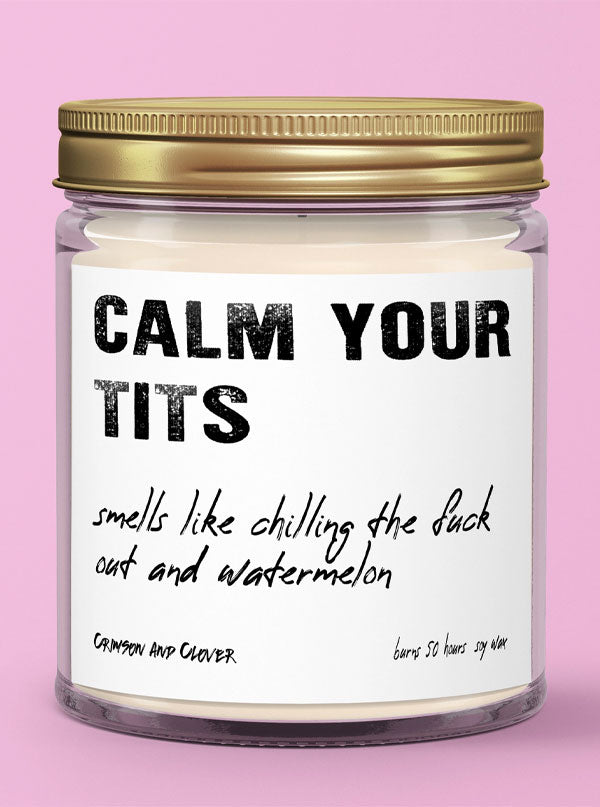 Calm Your Tits Watermelon Candle