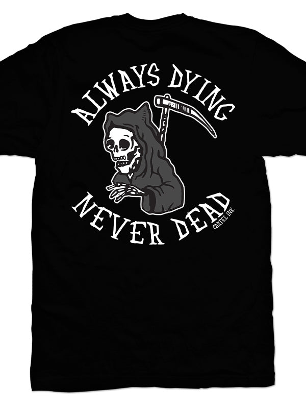 Men&#39;s Always Dying Never Dead Tee