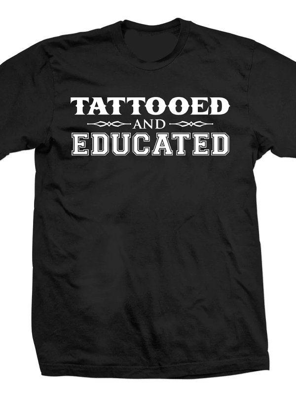 Unisex Tattooed and Educated Tee