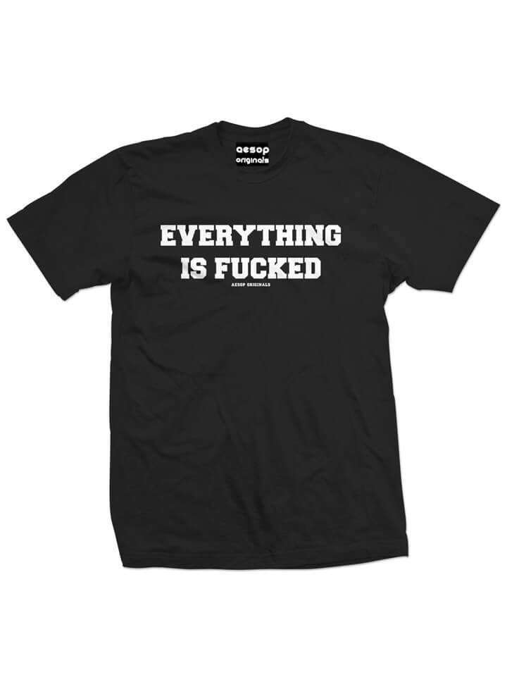 Men&#39;s &quot;Everything Is Fucked&quot; Tee by Aesop Originals (Black) - www.inkedshop.com