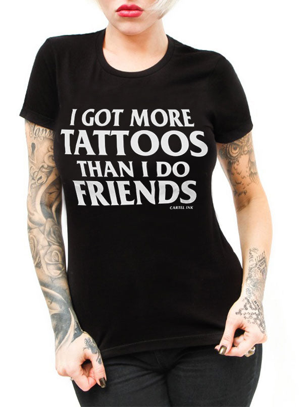 Women&#39;s More Tattoos Than Friends Tee