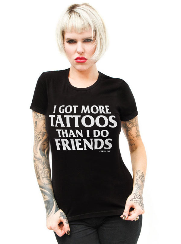 Women&#39;s More Tattoos Than Friends Tee