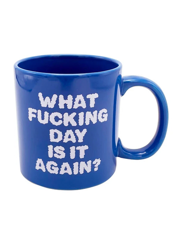 What Fucking Day Is It Giant Mug