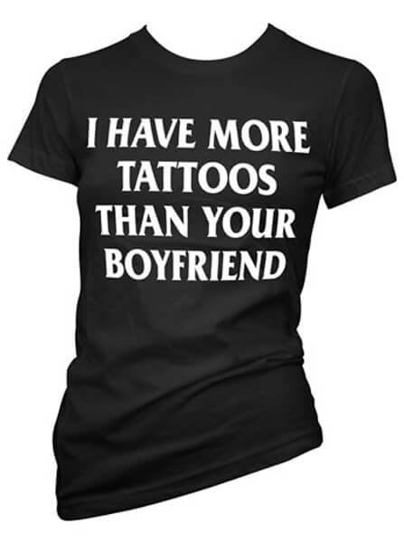 Women&#39;s &quot;I Have More Tattoos Than Your Boyfriend&quot; Tee by Cartel Ink (Black) - www.inkedshop.com
