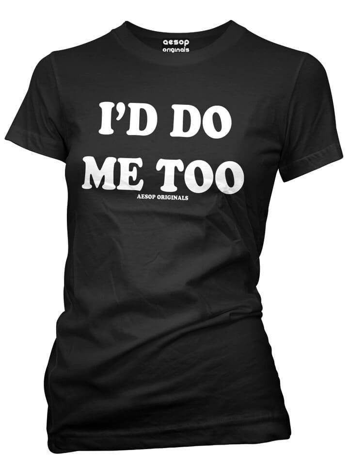 Women&#39;s &quot;I&#39;d Do Me Too&quot; Tee by Aesop Originals (Black) - www.inkedshop.com