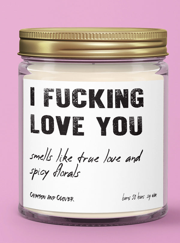 I Fucking Love You Spicy Candle