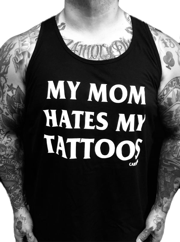 Men&#39;s My Mom Hates My Tattoos Tank