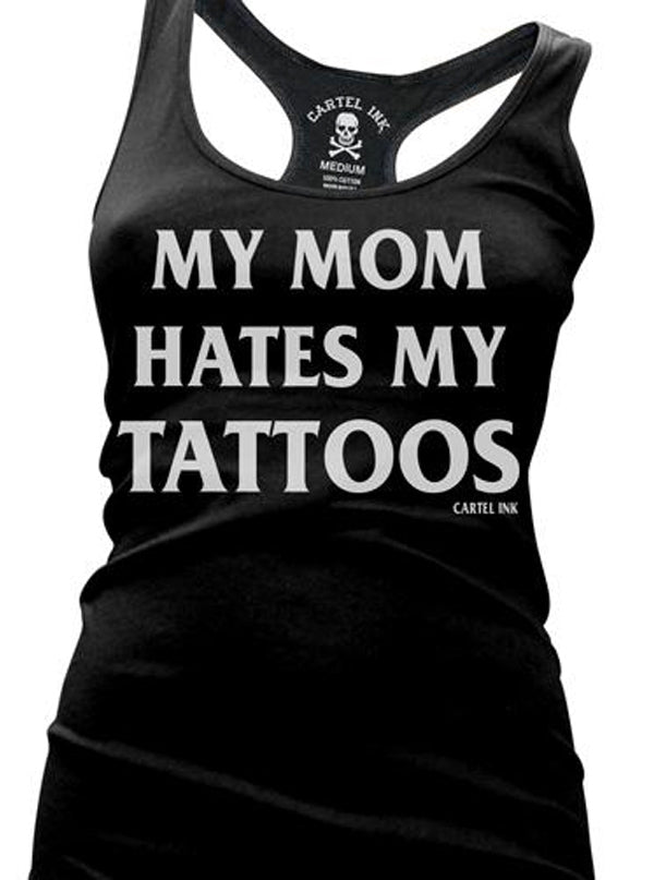 Women&#39;s My Mom Hates My Tattoos Racerback Tank