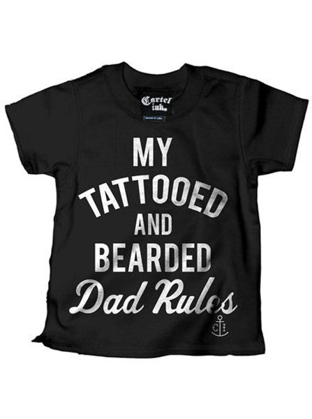 Kid&#39;s &quot;My Tattooed And Bearded Dad Rules&quot; Tee by Cartel Ink (Black) - www.inkedshop.com