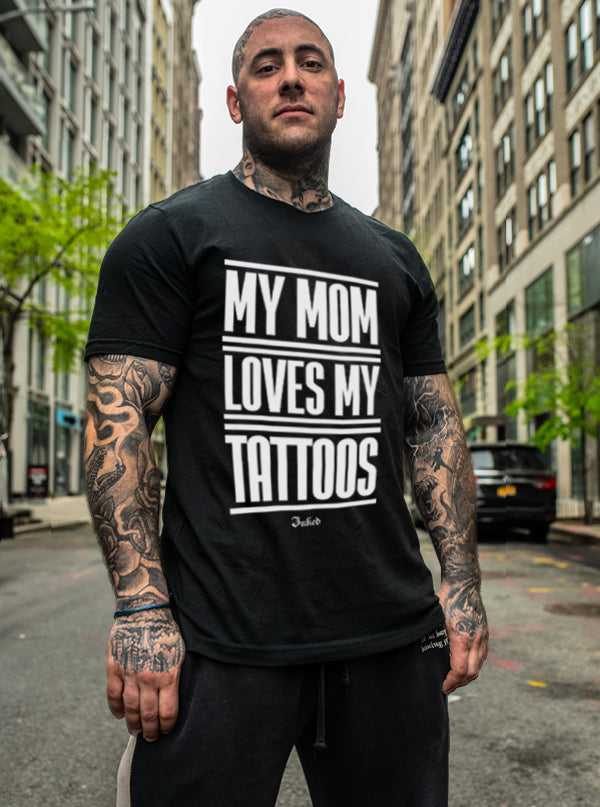 Unisex My Mom Loves My Tattoos