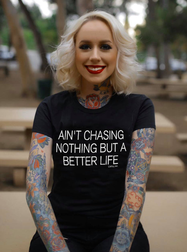 Women&#39;s Ain&#39;t Chasing Nothing Tee