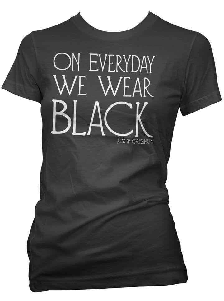 Women&#39;s &quot;On Everyday We Wear Black&quot; Tee by Aesop Originals (Black) - www.inkedshop.com