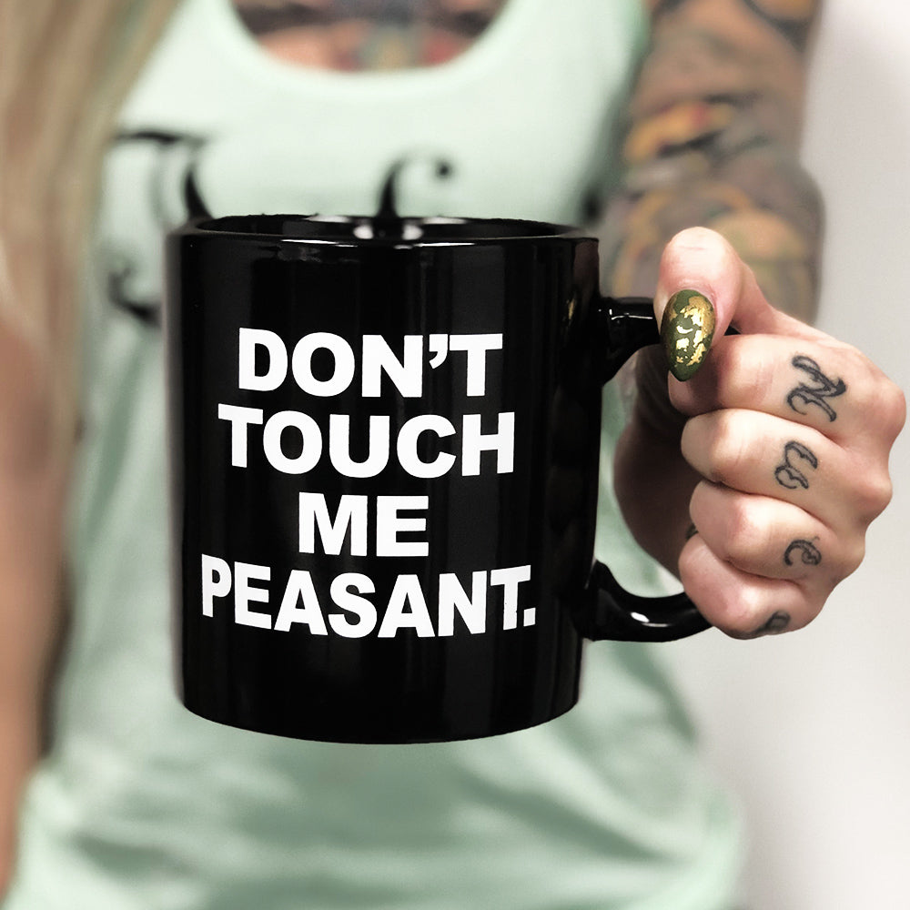 Don&#39;t Touch Me Peasant Giant Mug