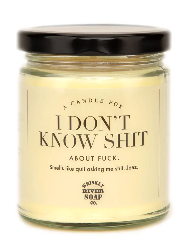 I Don&#39;t Know Shit Candle