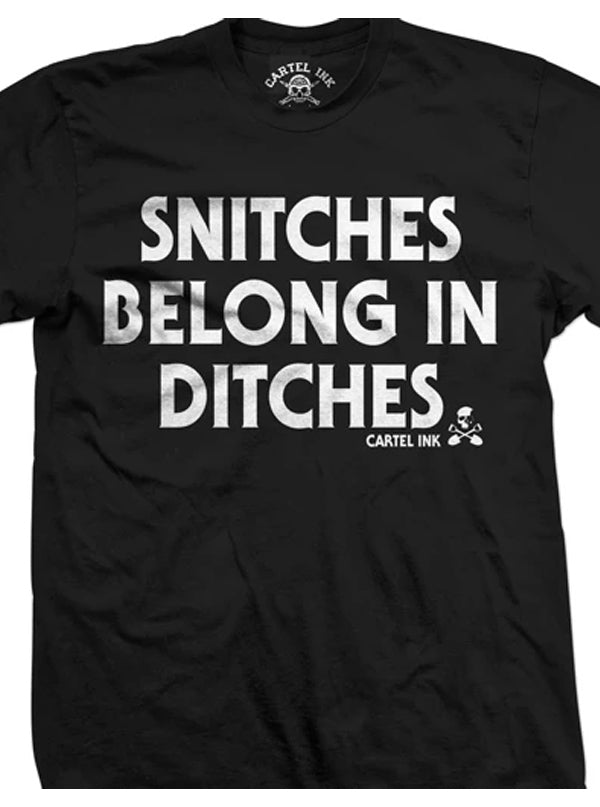Men&#39;s Snitches Belong In Ditches Tee