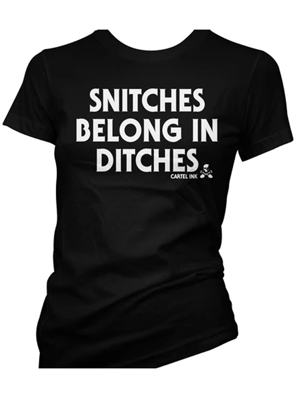 Women&#39;s Snitches Belong In Ditches Tee
