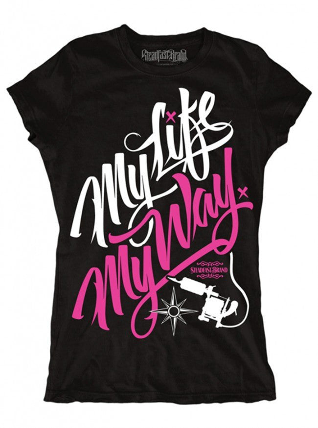 Women&#39;s &quot;My Life My Way&quot; Tee by Steadfast Brand (Black) - InkedShop - 1