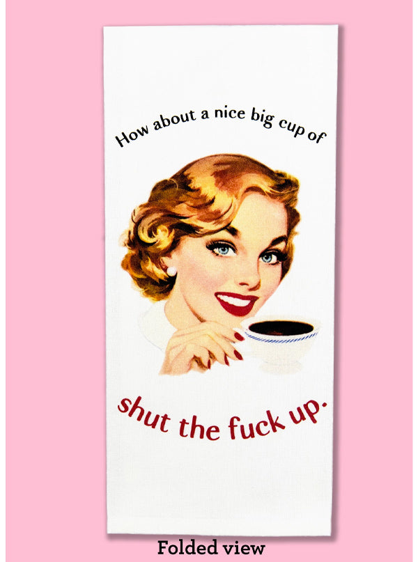 How About a Nice Big Cup of STFU Dish Towel