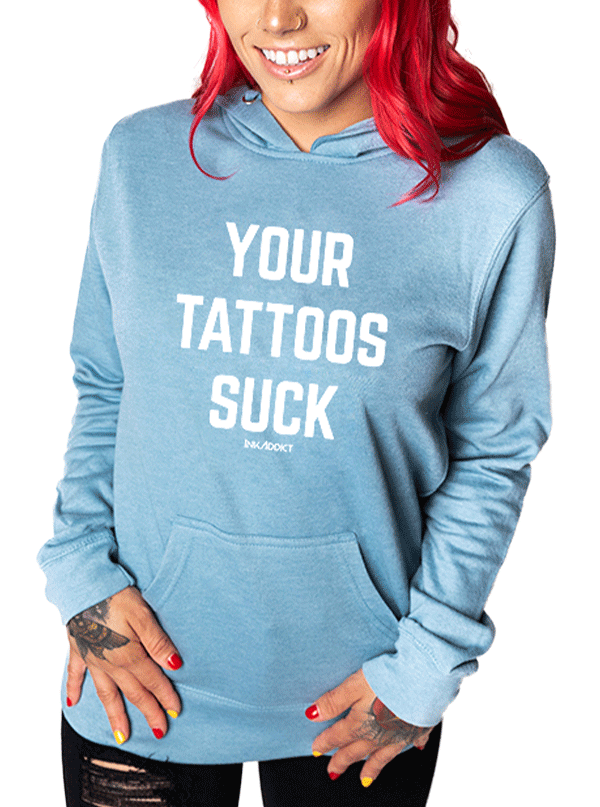 Women&#39;s Your Tattoos Suck Hoodie