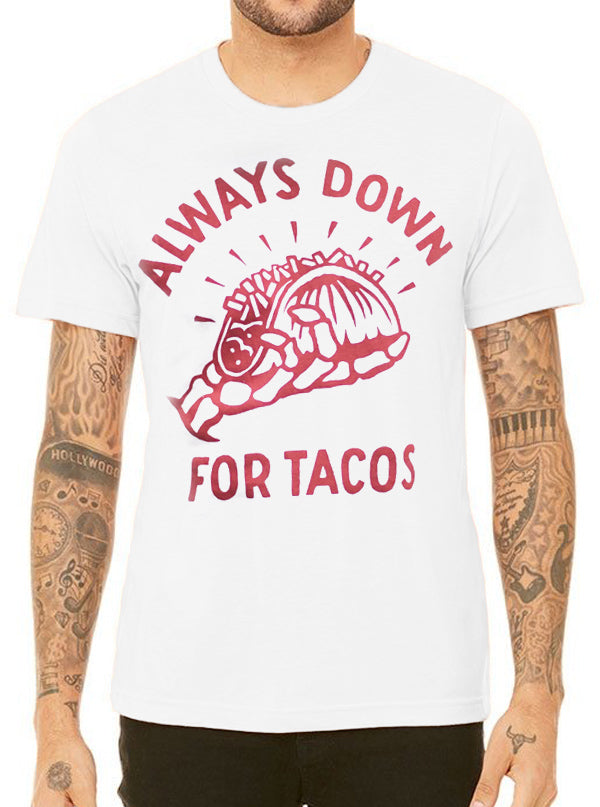 Men&#39;s Always Down for Tacos Tee
