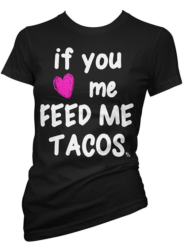 Women&#39;s Feed Me Tacos Tee