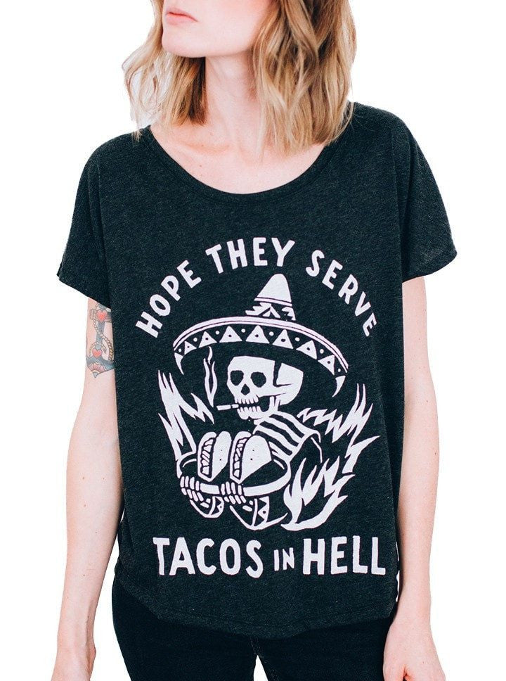 Women&#39;s &quot;Hope They Serve Tacos In Hell&quot; Dolman Tee by Pyknic (Heather Black) - www.inkedshop.com