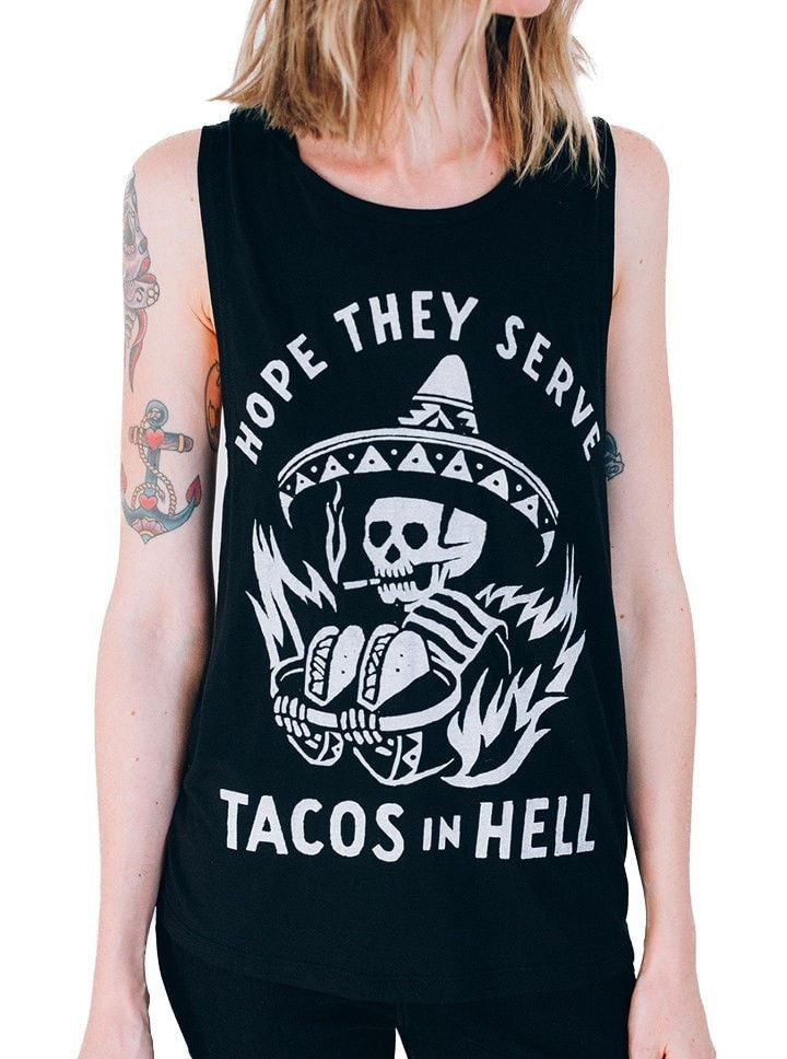Women&#39;s &quot;Hope They Serve Tacos In Hell&quot; Muscle Tee by Pyknic (Black) - www.inkedshop.com
