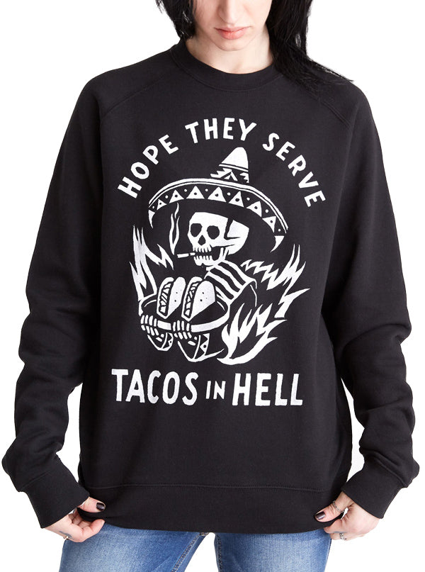 Unisex Hope They Serve Tacos In Hell Crewneck Sweatshirt