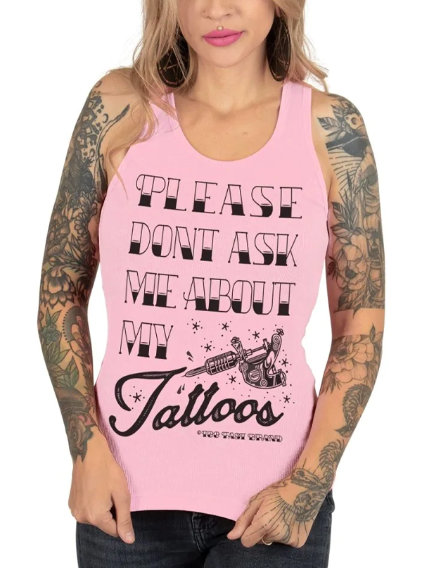 Women&#39;s Don&#39;t Ask About My Tattoos Tank