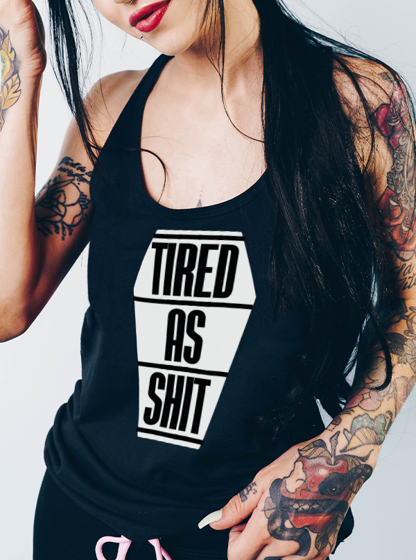 Unisex Tired As Shit Collection