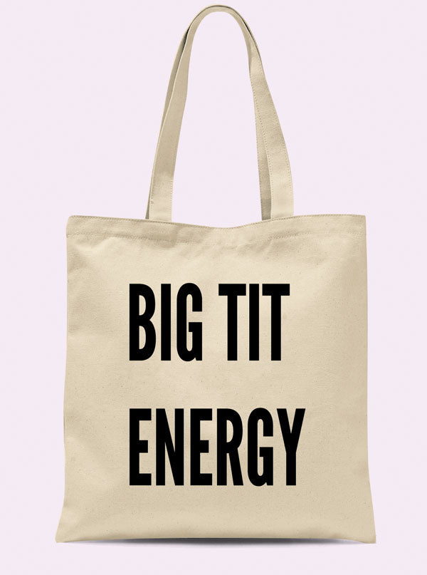 Big Tit Energy Tote Bag