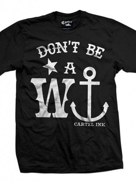 Men&#39;s &quot;Don&#39;t Be A Wanker&quot; Tee by Cartel Ink (Black) - www.inkedshop.com