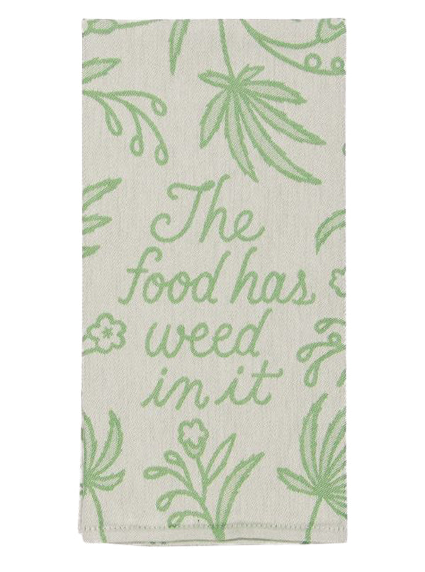 The Food Has Weed In It Dish Towel