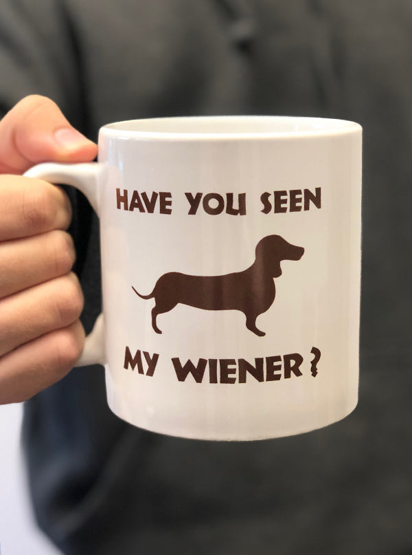 Have You Seen My Weiner Giant Mug